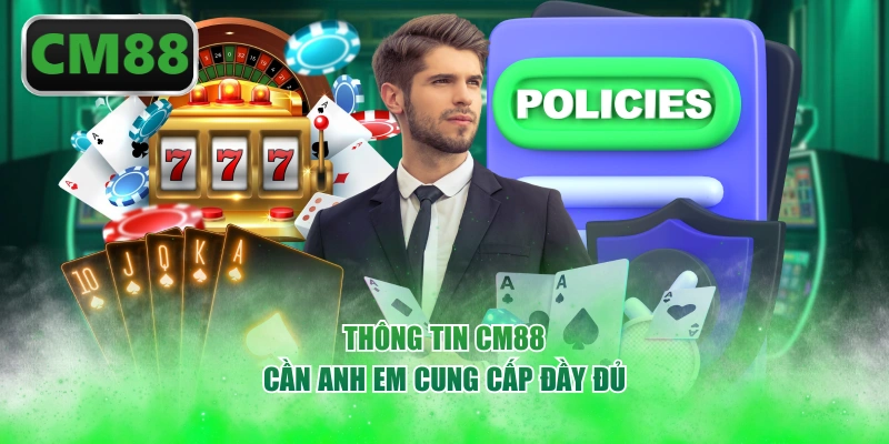 Thông tin CM88 cần anh em cung cấp đầy đủ