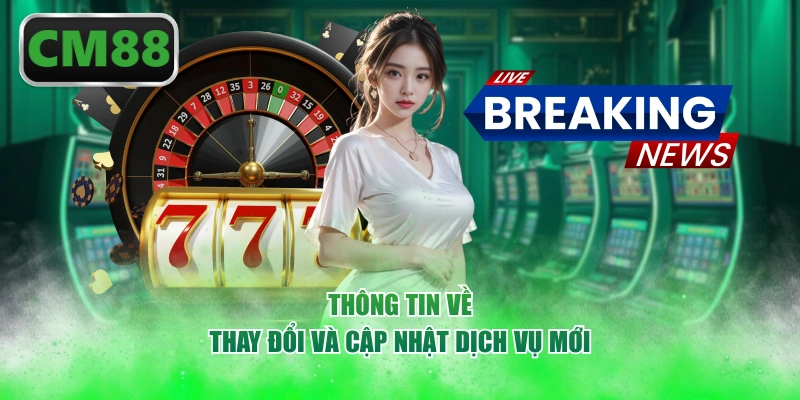 Thông tin về thay đổi và cập nhật dịch vụ mới